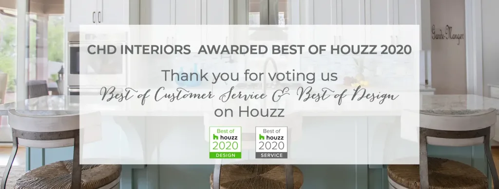 CHD Interiors Awarded Best of Houzz 2020 Best of Custom Service and Best of Interior Design